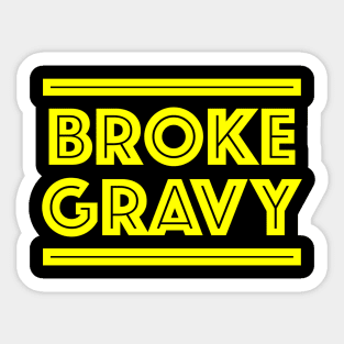 Broke Gravy Classic Sticker